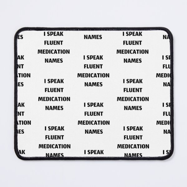 Item preview, I speak fluent medication names, funny pharmacist quote designed and sold by Merchattack.
