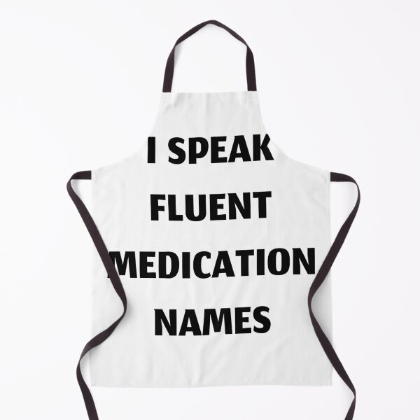 Item preview, I speak fluent medication names, funny pharmacist quote designed and sold by Merchattack.