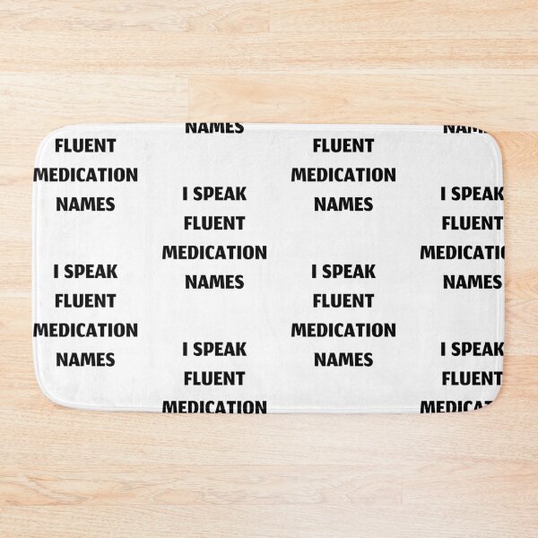 Item preview, I speak fluent medication names, funny pharmacist quote designed and sold by Merchattack.