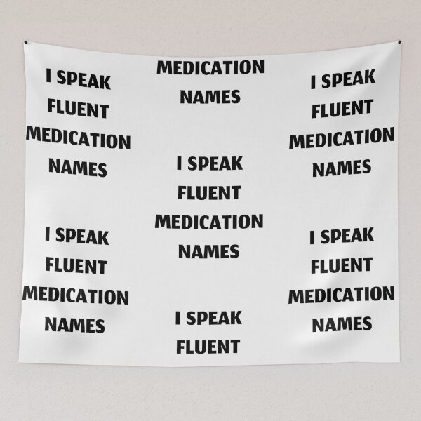 Item preview, I speak fluent medication names, funny pharmacist quote designed and sold by Merchattack.