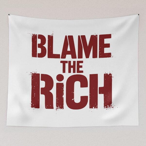 Item preview, Blame the Rich designed and sold by VariousGoodies.