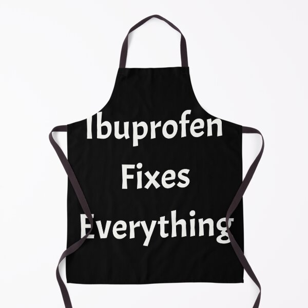 Item preview, Ibruprofen fixes everything, funny pharmacist quote designed and sold by Merchattack.