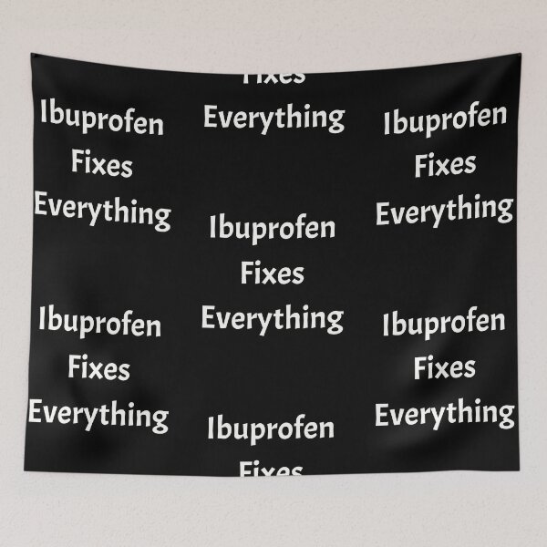 Item preview, Ibruprofen fixes everything, funny pharmacist quote designed and sold by Merchattack.