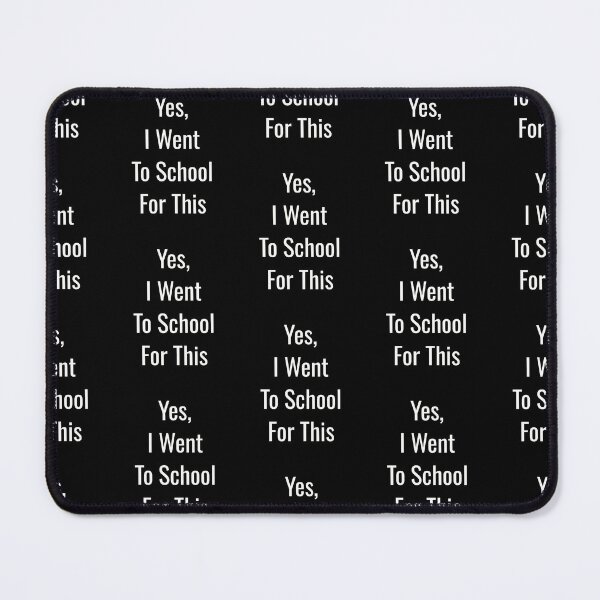 Item preview, Yes, I went to schoolfor this, funny pharmacist quote designed and sold by Merchattack.