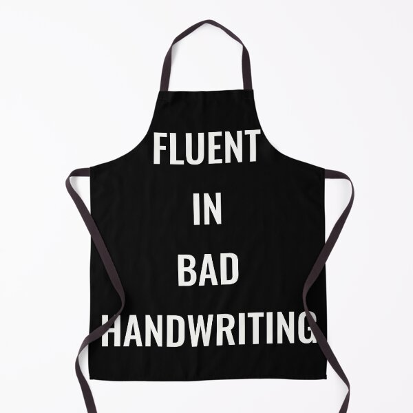 Item preview, Fluent in bad handwriting, funny pharmacist quote designed and sold by Merchattack.