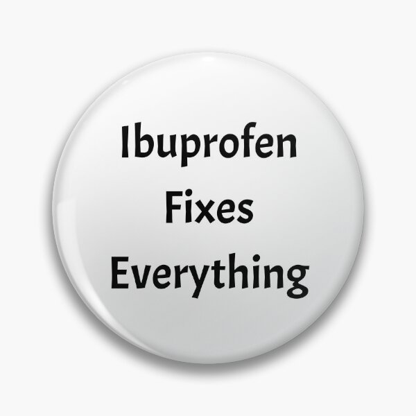 Item preview, Ibruprofen fixes everything, funny pharmacist quote designed and sold by Merchattack.
