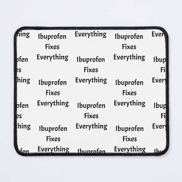 Item preview, Ibruprofen fixes everything, funny pharmacist quote designed and sold by Merchattack.