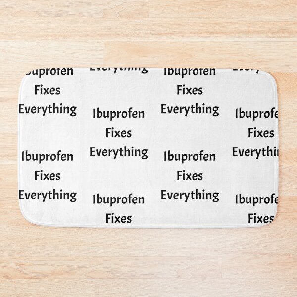 Item preview, Ibruprofen fixes everything, funny pharmacist quote designed and sold by Merchattack.