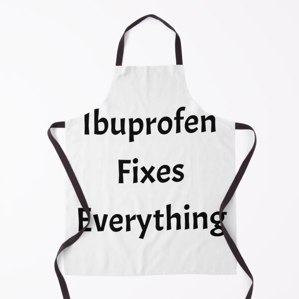 Item preview, Ibruprofen fixes everything, funny pharmacist quote designed and sold by Merchattack.