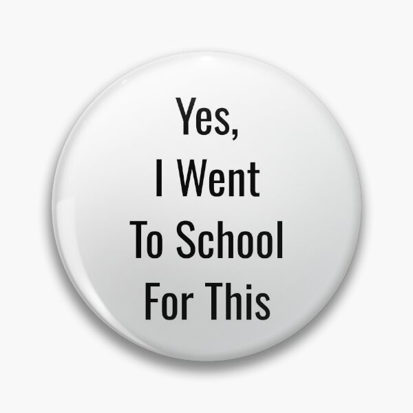 Item preview, Yes, I went to schoolfor this, funny pharmacist quote designed and sold by Merchattack.