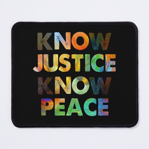 Item preview, Know Justice Know Peace designed and sold by StreetArtPro.