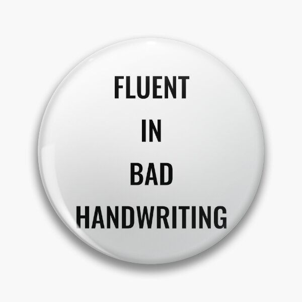 Item preview, Fluent in bad handwriting, funny pharmacist quote designed and sold by Merchattack.