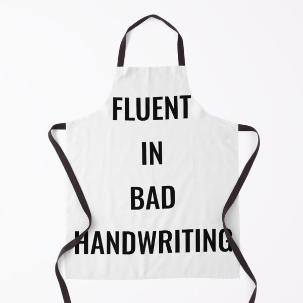 Item preview, Fluent in bad handwriting, funny pharmacist quote designed and sold by Merchattack.