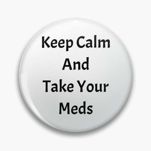 Item preview, Keep calm and take your meds, funny pharmacist quote designed and sold by Merchattack.