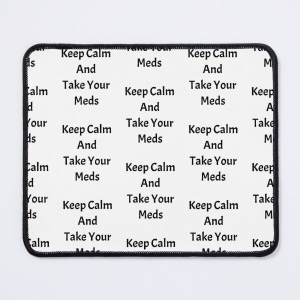Item preview, Keep calm and take your meds, funny pharmacist quote designed and sold by Merchattack.