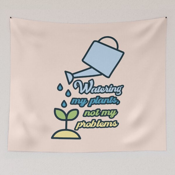 Item preview, Watering My Plants, Not My Problems designed and sold by Milena R..