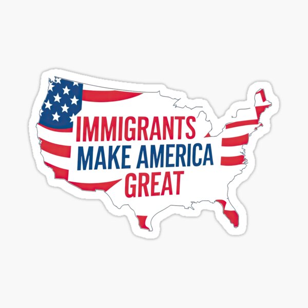 USA Map Outline with ‘Immigrants Make America Great’ Sticker