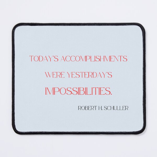 Item preview, Today's Accomplishments Were Yesterday's Impossibilities designed and sold by Lisie24.