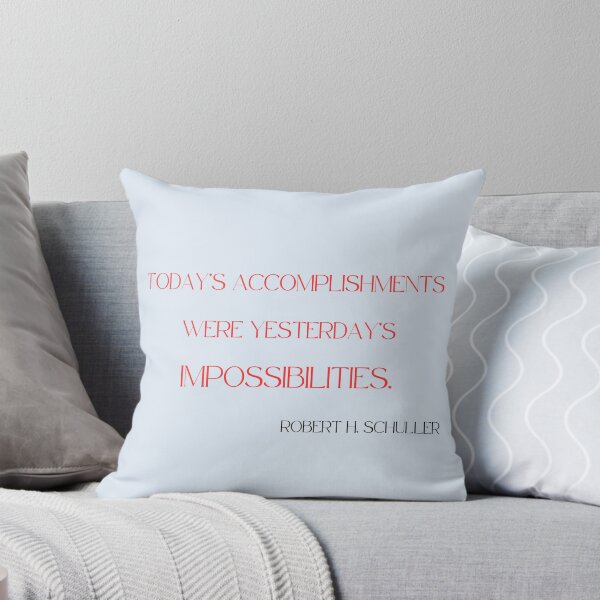 Item preview, Today's Accomplishments Were Yesterday's Impossibilities designed and sold by Lisie24.