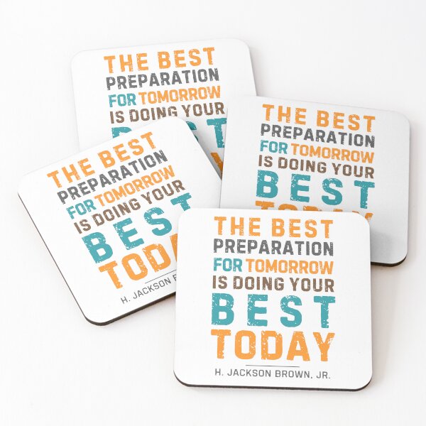 Item preview, "The best preparation for tomorrow is doing your best today."  - H. Jackson Brown, Jr. designed and sold by Sketch-Shack.