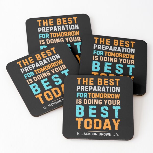 Item preview, "The best preparation for tomorrow is doing your best today."  - H. Jackson Brown, Jr. designed and sold by Sketch-Shack.