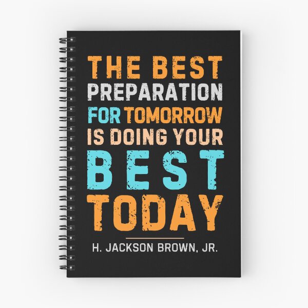 Item preview, "The best preparation for tomorrow is doing your best today."  - H. Jackson Brown, Jr. designed and sold by Sketch-Shack.