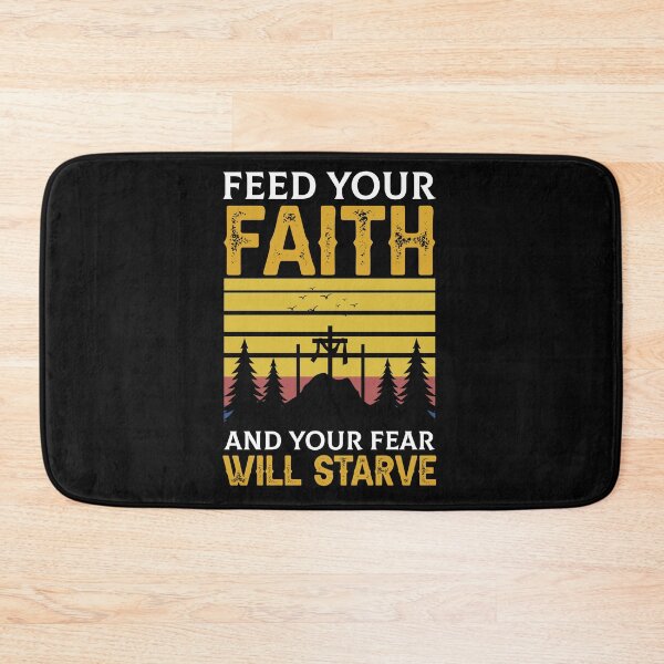 Item preview, Feed Your Faith And Your Fear Will Starve designed and sold by Roland1980.