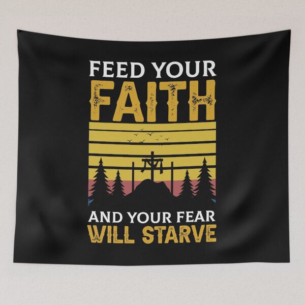 Item preview, Feed Your Faith And Your Fear Will Starve designed and sold by Roland1980.