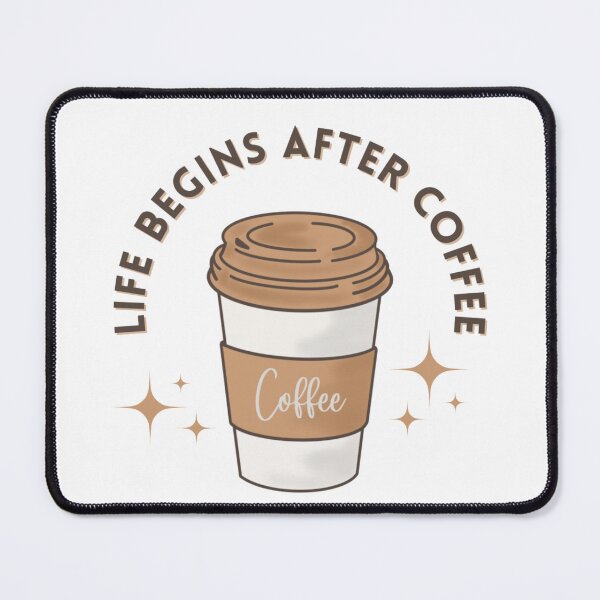 Item preview, LIFE BEGINS AFTER COFFE designed and sold by ArtByCamillus.
