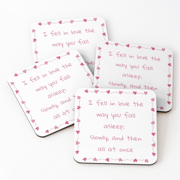 Item preview, I fell in love the way you fall asleep: slowly, and then all at once designed and sold by Retro-Reverie.