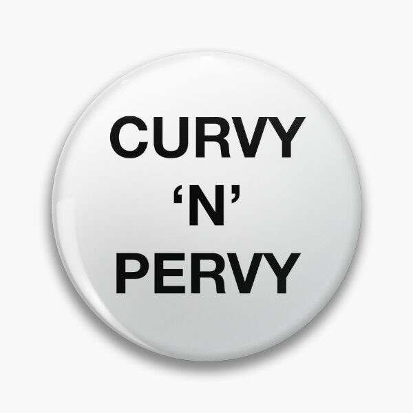 Item preview, CURVY 'N' PERVY designed and sold by SprayandPray69.