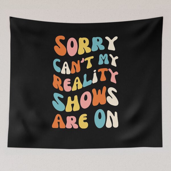 Artikelvorschau, Sorry, meine Reality-Shows laufen nicht, groovy Reality-Show-Fan entworfen und verkauft von snowry.