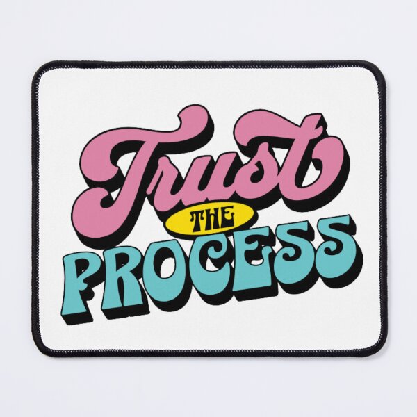Item preview, Trust The Process designed and sold by VelosityPrints.