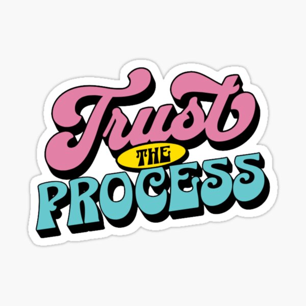 Item preview, Trust The Process designed and sold by VelosityPrints.