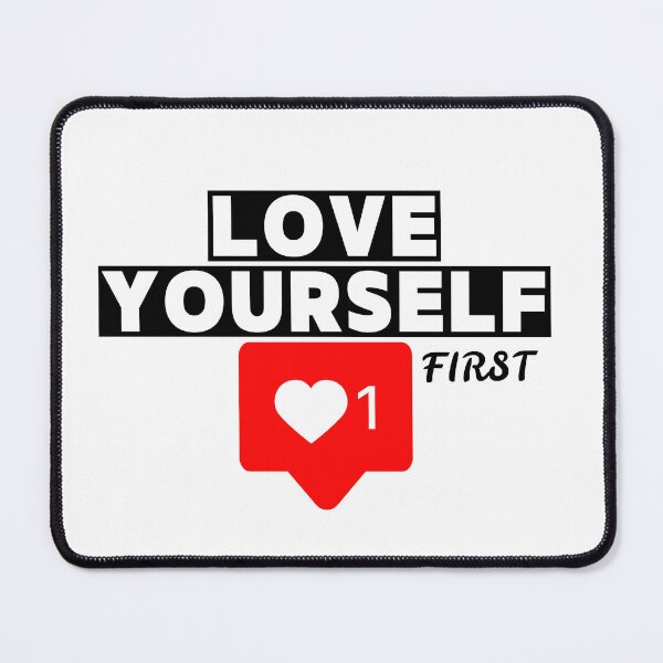 Item preview, LOVE YOURSELF FIRST designed and sold by ZMaria.