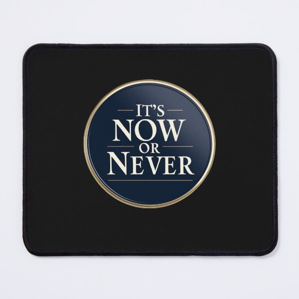 Item preview, It's now or never designed and sold by Summer Sunshine.
