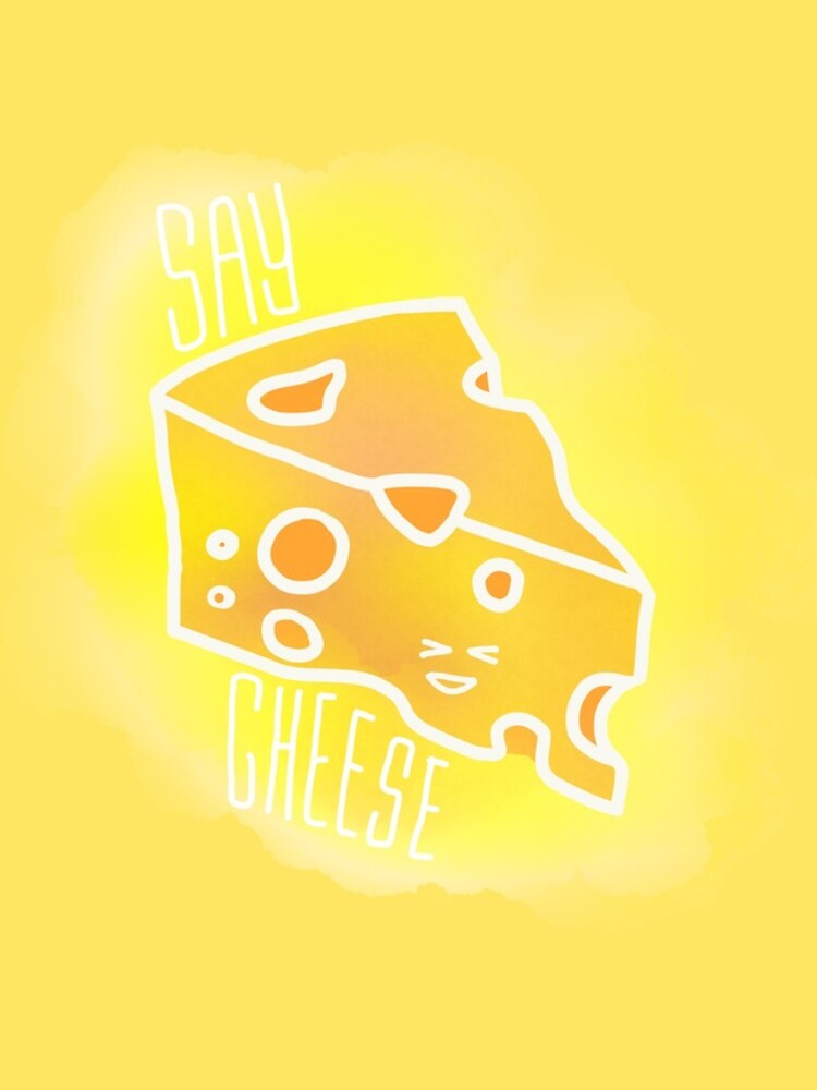 Say cheese by Madebyholly