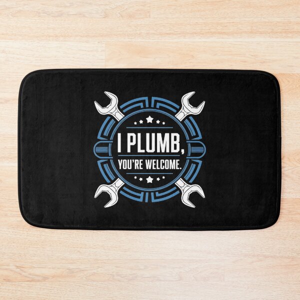 Item preview, I Plumb, You're Welcome Plumber Dad designed and sold by DomTeesHaven.