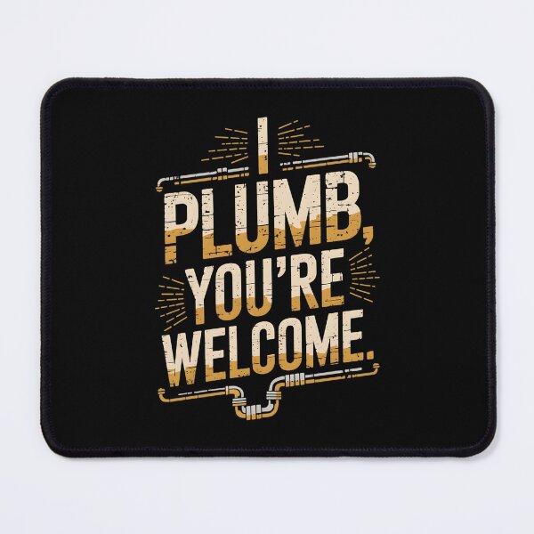 Item preview, I Plumb, You're Welcome Plumber Dad designed and sold by DomTeesHaven.