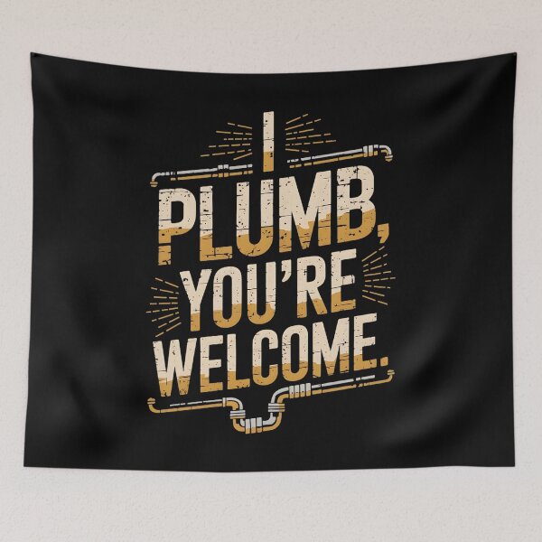 Item preview, I Plumb, You're Welcome Plumber Dad designed and sold by DomTeesHaven.