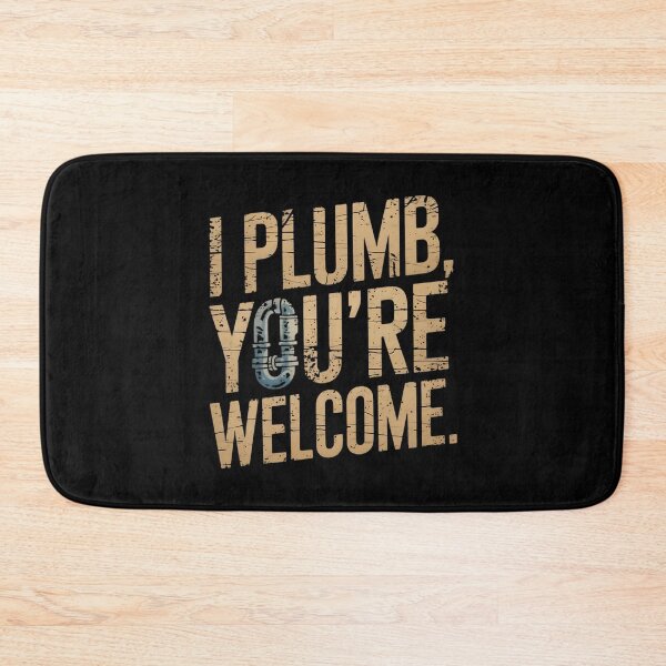 Item preview, I Plumb, You're Welcome Plumber Dad designed and sold by DomTeesHaven.