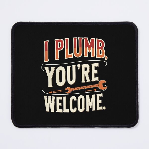 Item preview, I Plumb, You're Welcome Plumber Dad designed and sold by DomTeesHaven.