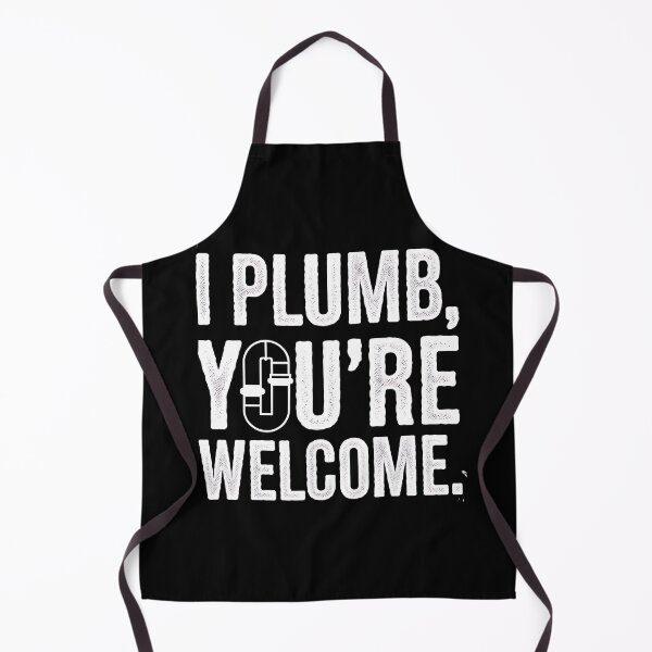 Item preview, I Plumb, You're Welcome Plumber Dad designed and sold by DomTeesHaven.