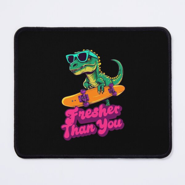 Item preview, fresher than you, Dino With Sunglasses  and  Skateboard designed and sold by Mr-wow.