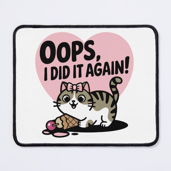 Item preview, OOP, I DID IT AGAIN! designed and sold by bosilvercat.