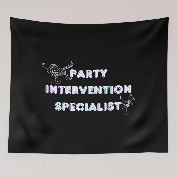 Item preview, Party Intervention Specialist Funny Drinking Design designed and sold by IceBathDESIGNS.