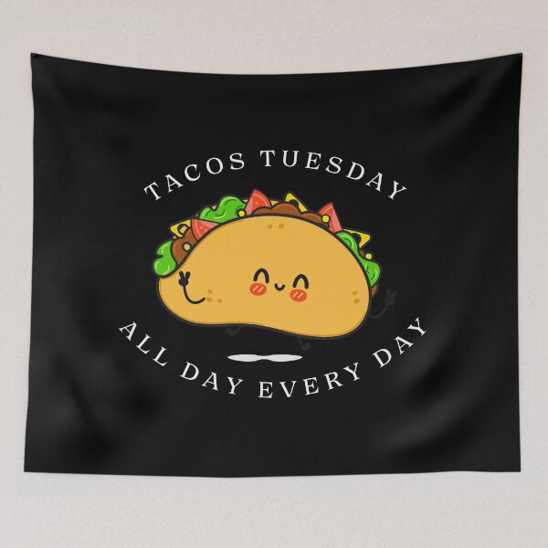 Item preview, Tacos tuesday All day every day designed and sold by Fateh-Kro ⭐⭐⭐⭐⭐.