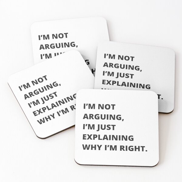 Item preview, I’m Not Arguing, I’m Just Explaining Why I’m Right – Funny Quote Design designed and sold by Radgraphic.