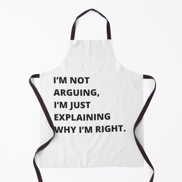 Item preview, I’m Not Arguing, I’m Just Explaining Why I’m Right – Funny Quote Design designed and sold by Radgraphic.