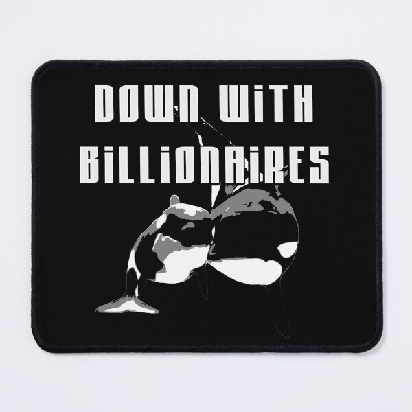 Item preview, Down with Billionaires with Orcas designed and sold by Signs for Dark Times.